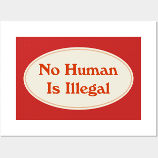 No Human Is Illegal Posters and Art